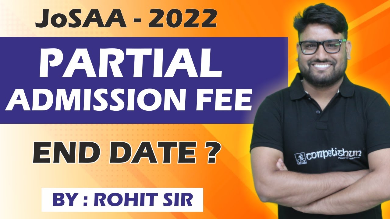 Partial Admission FEE In JoSAA 2022 | Rohit Sir