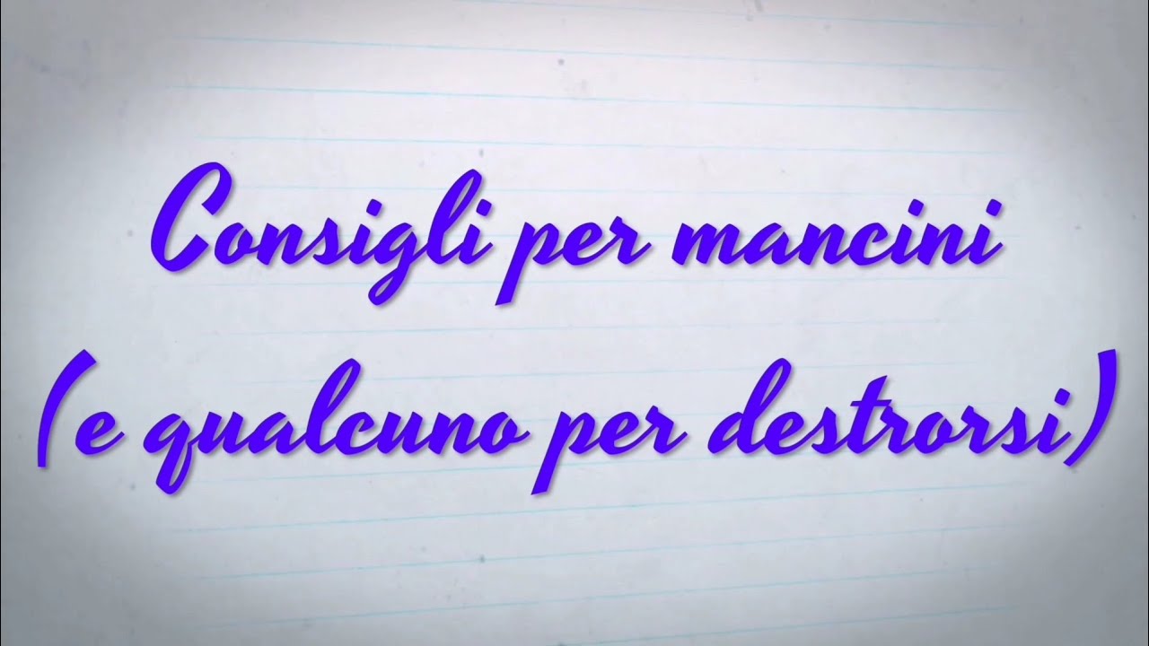Consigli per mancini (e qualcuno per destrorsi): primi passi