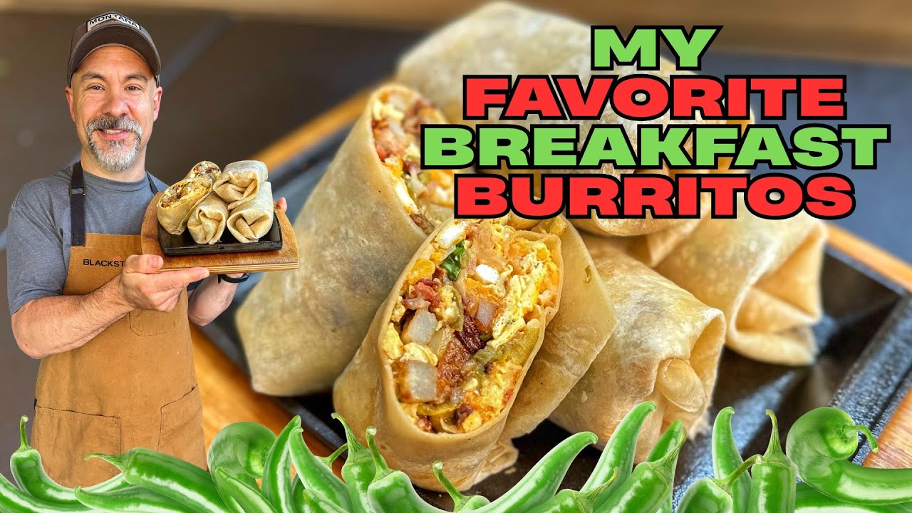 My All-Time Favorite Breakfast Burrito On The Blackstone Griddle
