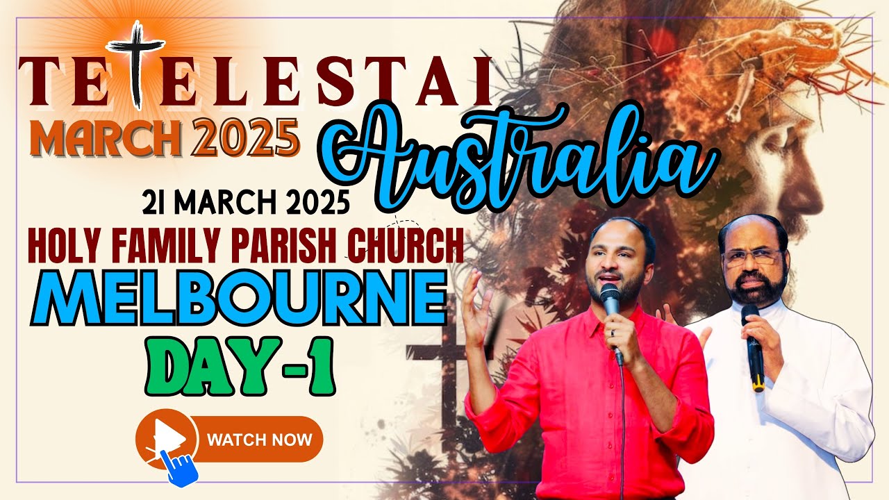 TETELESTAI | AUSTRALIA | MELBOURNE | DAY 1 | BR. SAJITH JOSEPH | 21 MARCH 2025