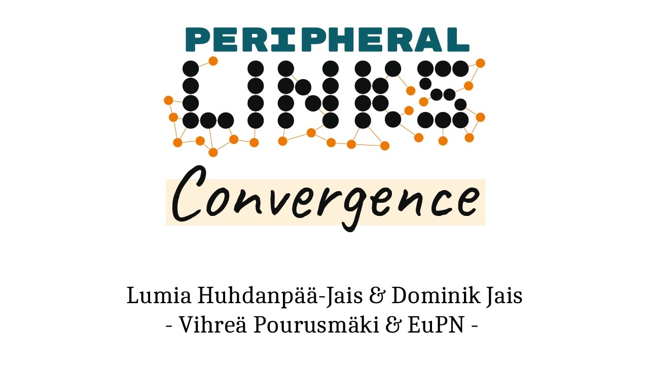 Peripheral LINKs Convergence - Vihreä Pourusmäki & European Permaculture Network