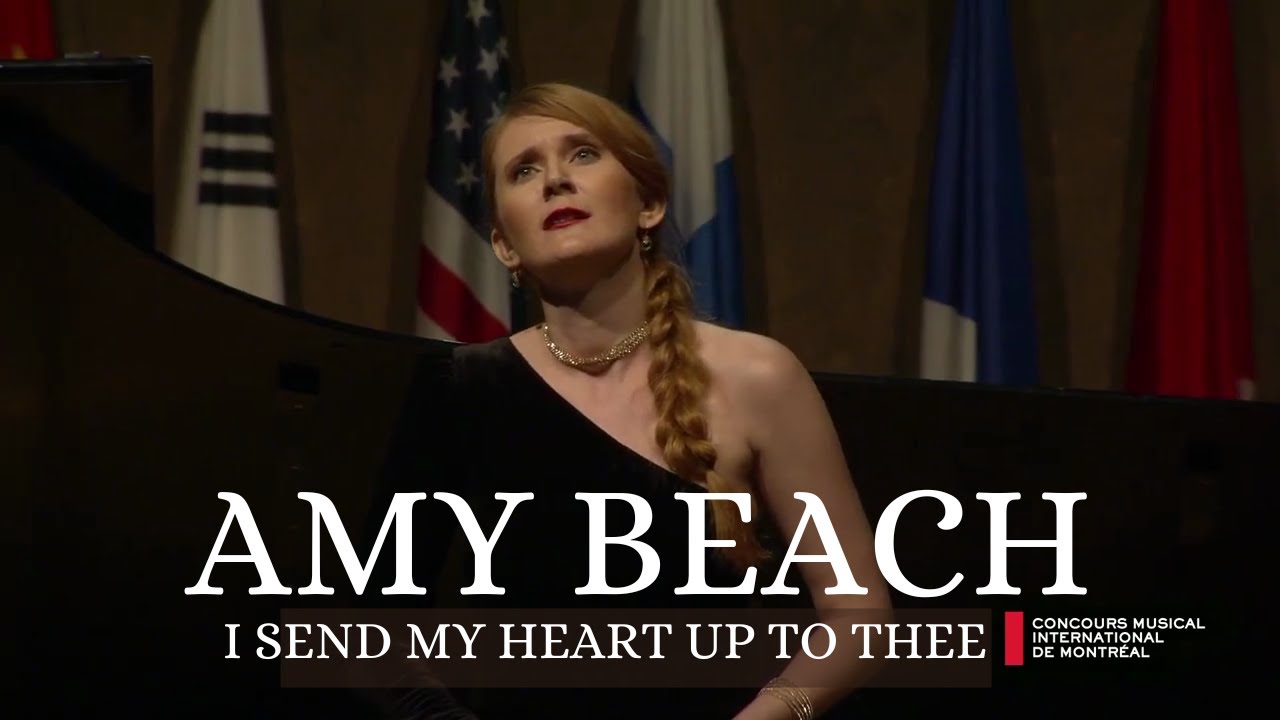 Amy Beach: Three Browning Songs: I send my heart up to thee