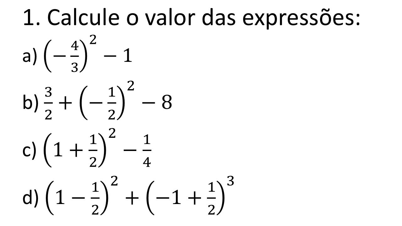 Aula 1 -  POTENCIA -  OPERAÇÕES COM FRAÇÕES  - Resolva as expressões