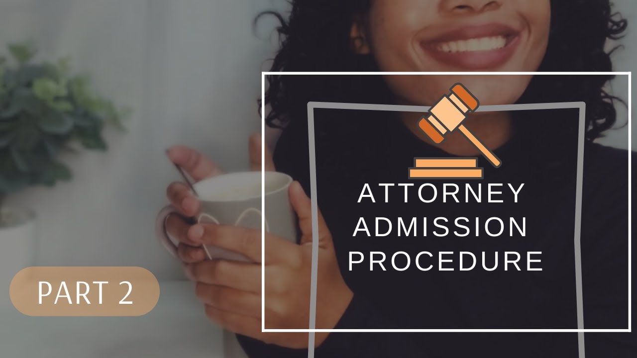 Attorney Admission | Application Procedure Part II