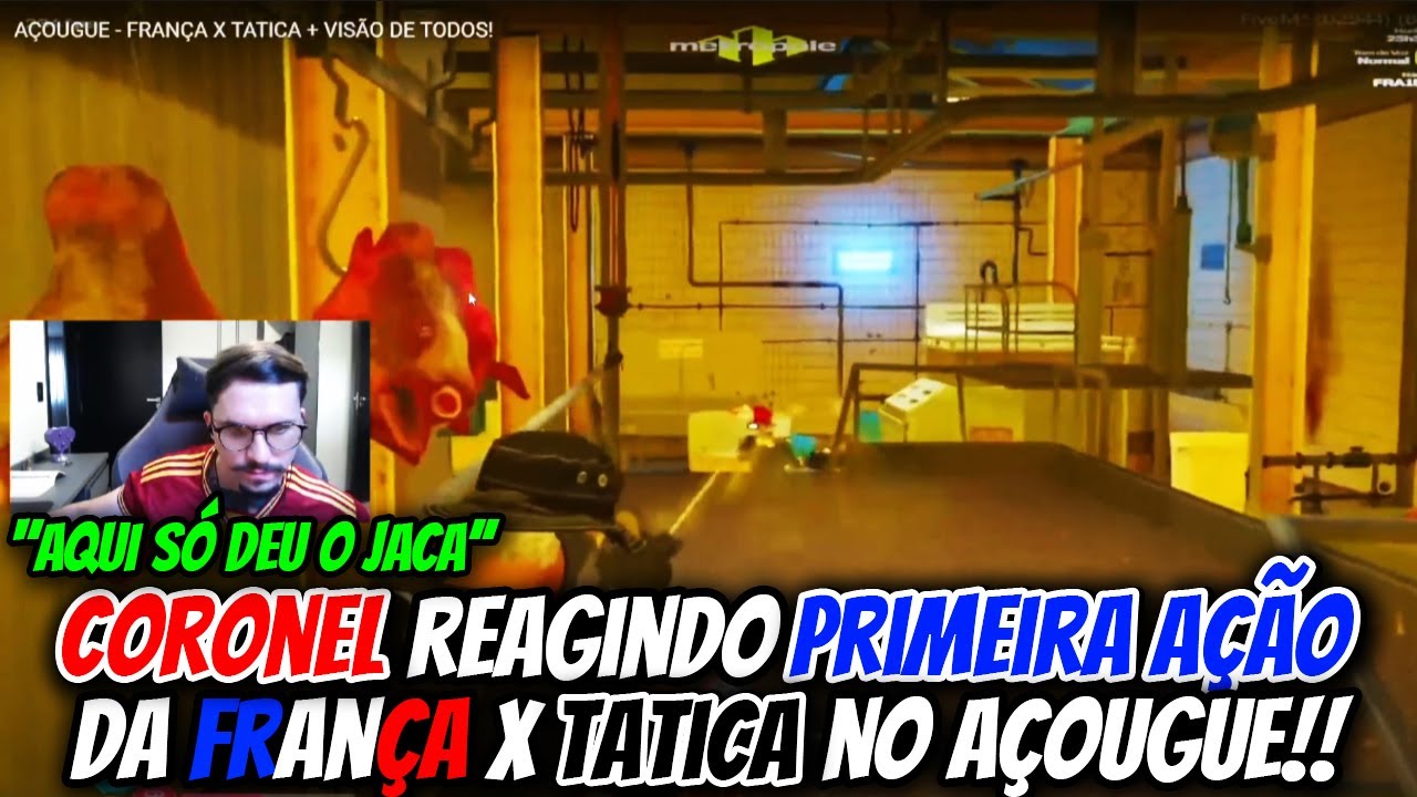 CORONEL REAGINDO PRIMEIRA AÇÃO DA FRANÇA X TATICA NO AÇOUGUE!!