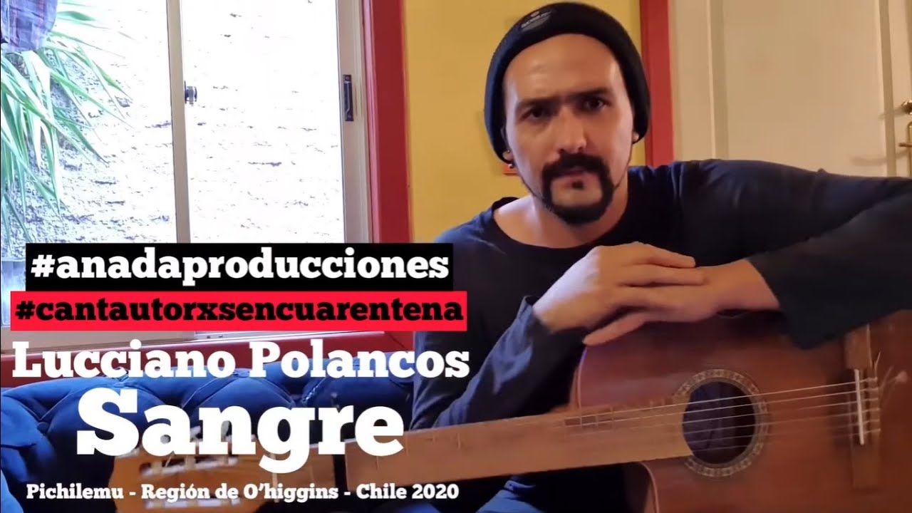 Lucciano Polancos - Sangre #cantautorxsencuarentena