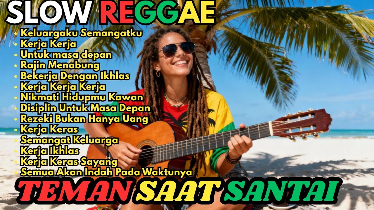 Kumpulan Musik Reggae  Favorit 🌴 Teman Saat Santai    Lagu REGGAE Motivasi Kerja kerasmu
