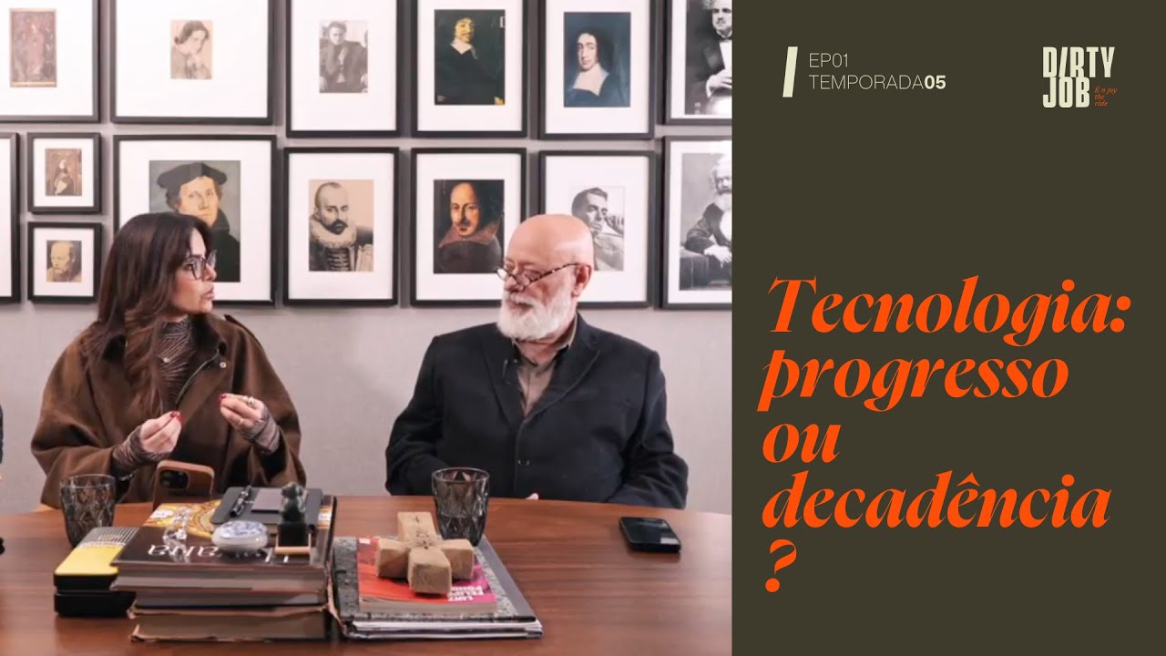 TECNOLOGIA: PROGRESSO OU DECADÊNCIA? | #22 DIRTY JOB