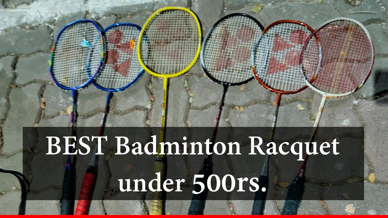Best Badminton Racket Under 500rs. - Yonex, Li-Ning - 2022