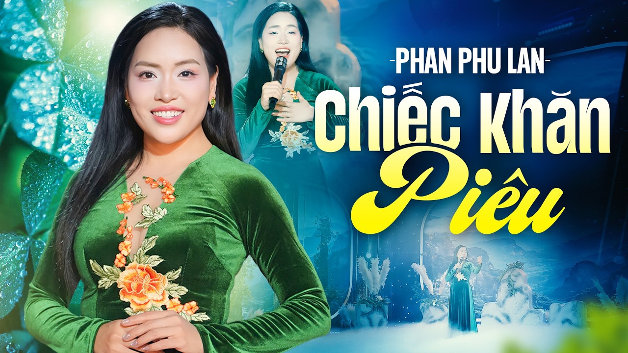 Chiếc Khăn Piêu - Phan Thu Lan | Bản Phối Tuyệt Đỉnh (Official MV)