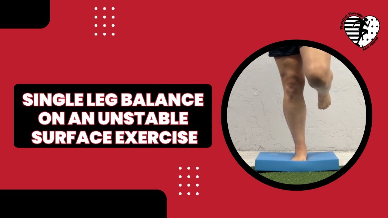 Single Leg Balance on an Unstable Surface Exercise