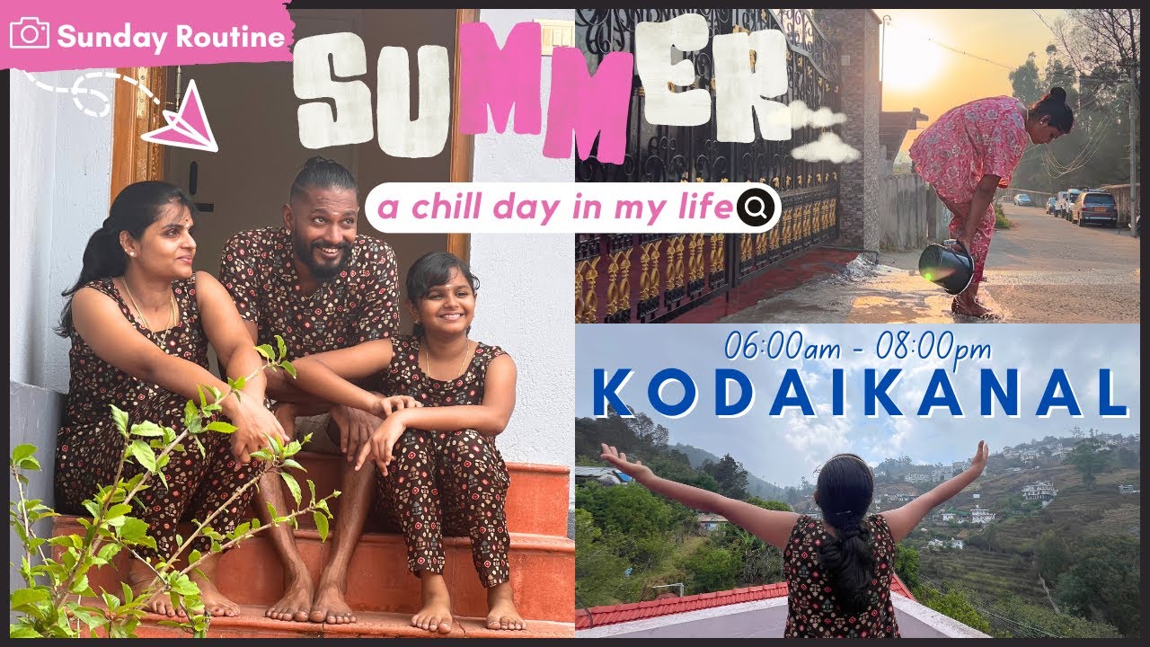 #vlog - 04 ||🏕️எங்க கொடைக்கானல் 🌧️ Lifestyle எப்படி இருக்கு⁉️ | Sunday Full Day Routine | Kodaikanal
