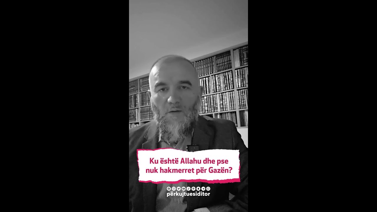 Ku është Allahu dhe pse nuk hakmerret për Gazën - Hoxhë Agim Bekiri