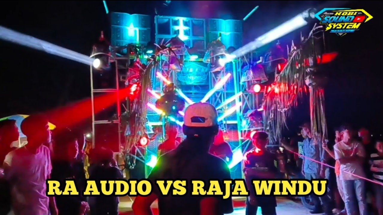 RA AUDIO TUBAN VS RAJA WINDU AUDIO GRESIK 
