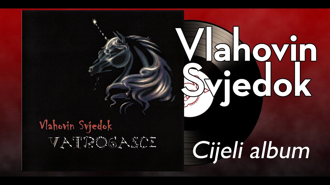 VATROGASCI - Vlahovin Svjedok (Cijeli Album HQ)