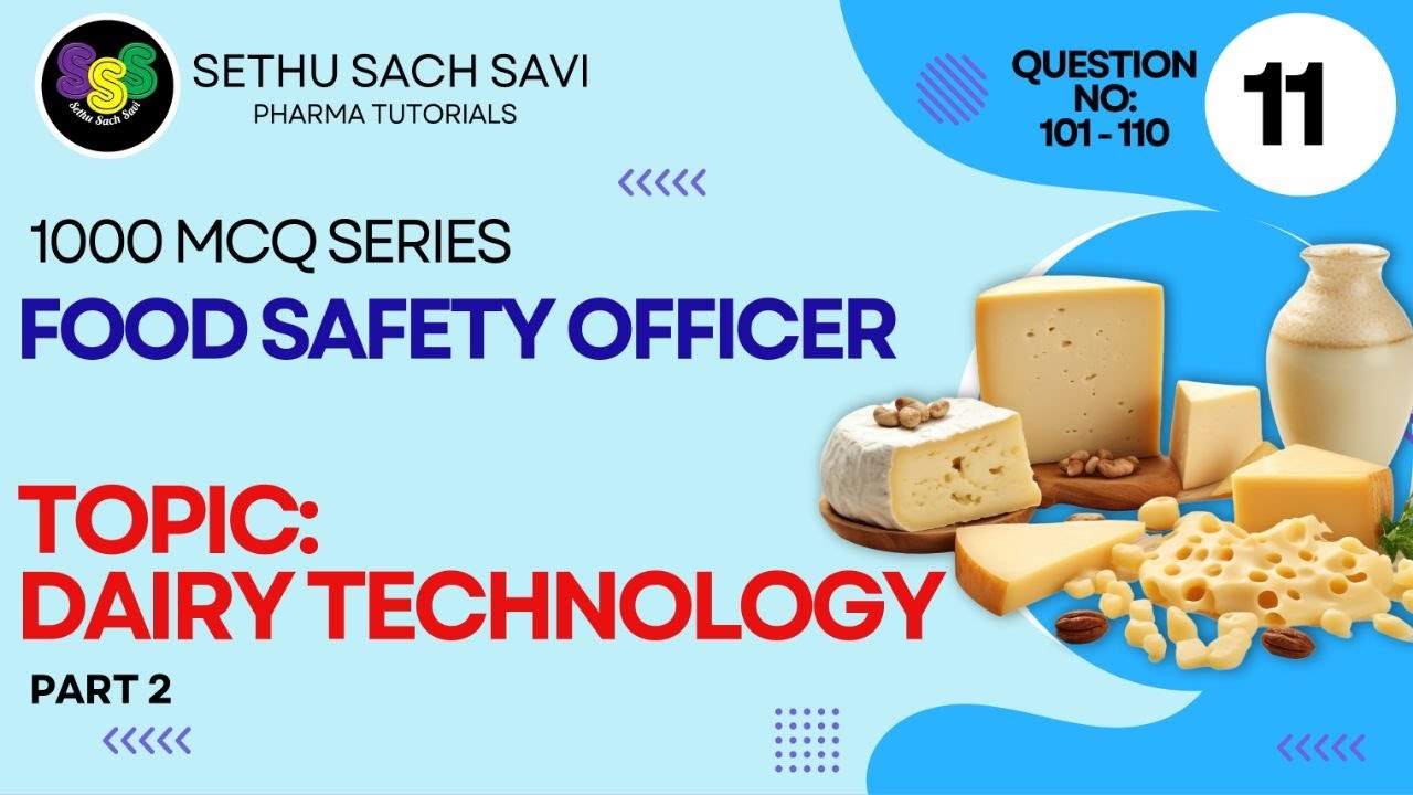 FOOD SAFETY OFFICER (FSO) Exam 1000 MCQ series: 11 (Question No: 101 to110): DIARY TECHNOLOGY Part 2