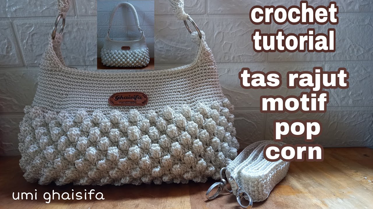 Crochet Bag Tutorial || Cara Membuat Tas Rajut Pesta Motif Pop corn Untuk Pemula