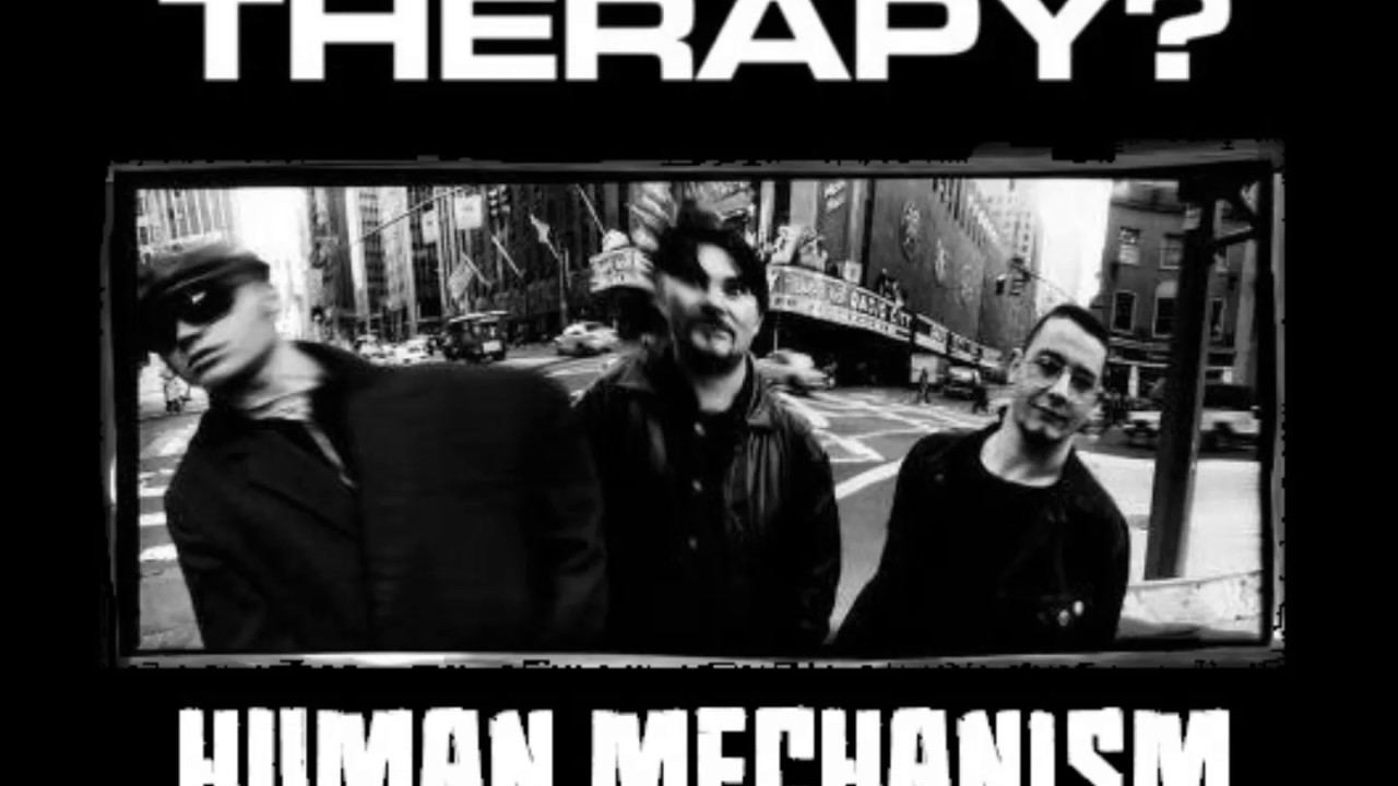 Therapy? -  Human Mechanism