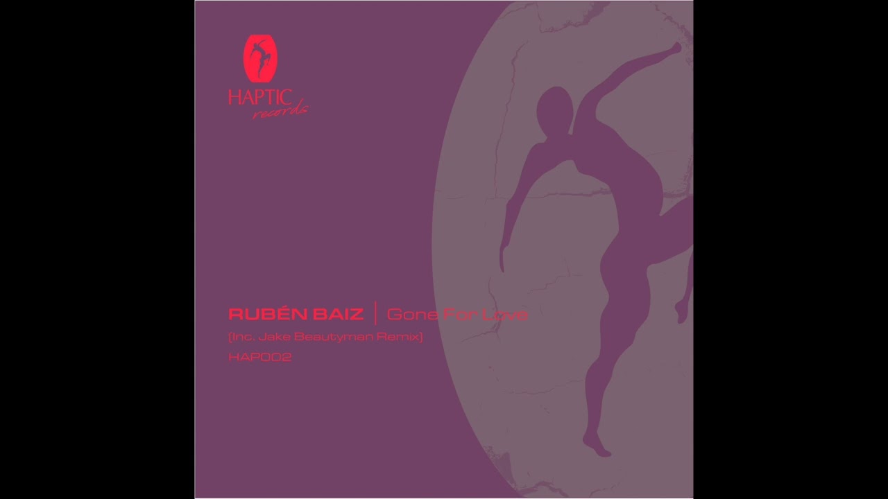Rubén Baiz - Gone for Love [HAP002]