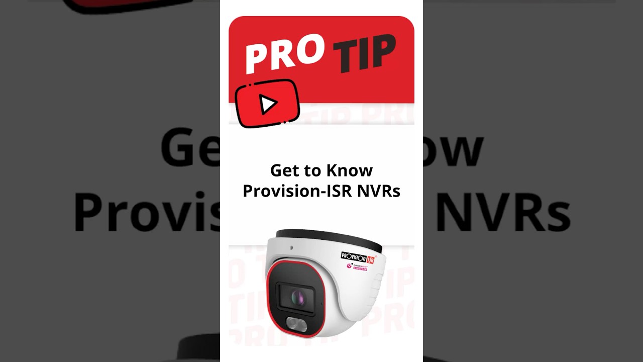 Pro Tip: Get to Know Provision-ISR NVRs