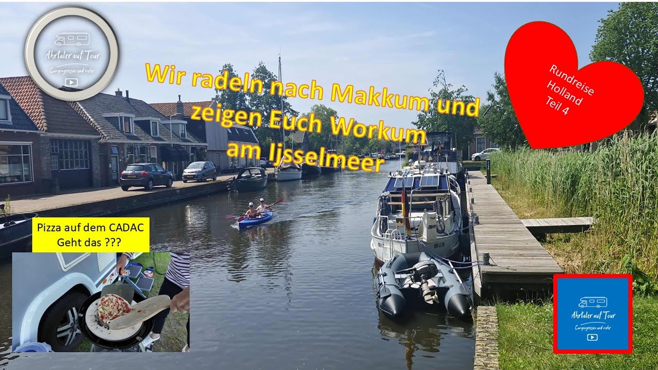 #4 Rundreise D/NL || IJsselmeer ❤️Makkum❤️Workum❤️ Pizza auf dem CADAC
