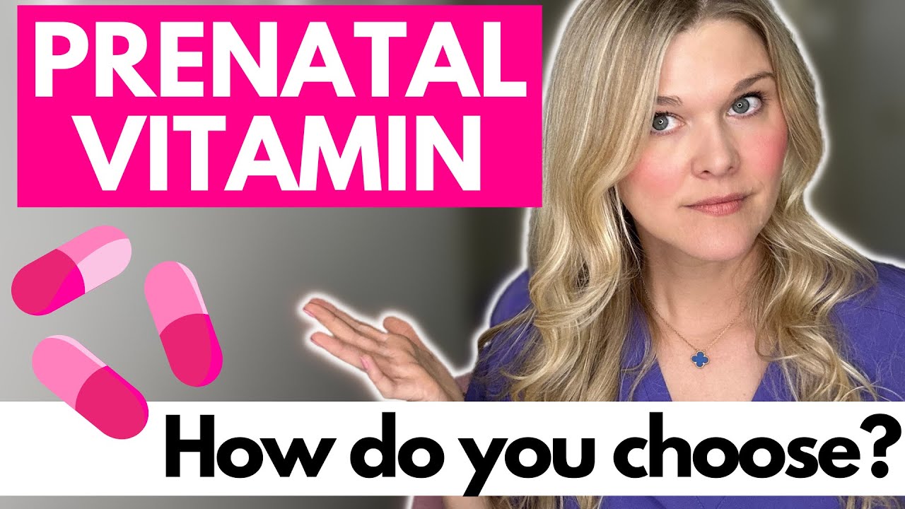 Prenatal Vitamin: How Do You Choose? What Ingredients Should You Look For?