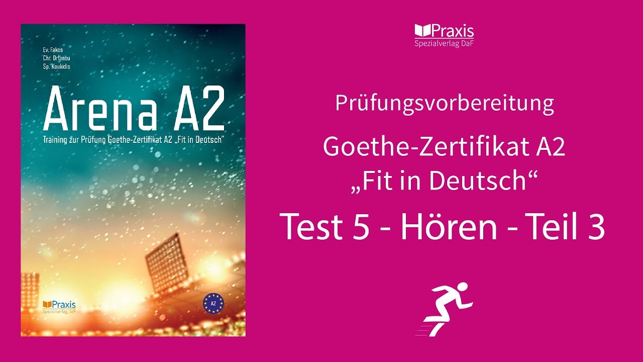 Arena A2 | Test 5, Hören, Teil 3 | Prüfungsvorbereitung Goethe-Zertifikat A2