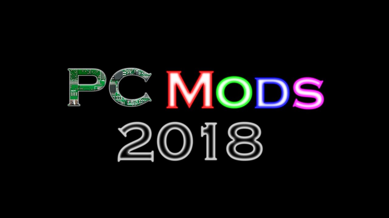PC Mods 2018 (YouTube Rewind Parody)