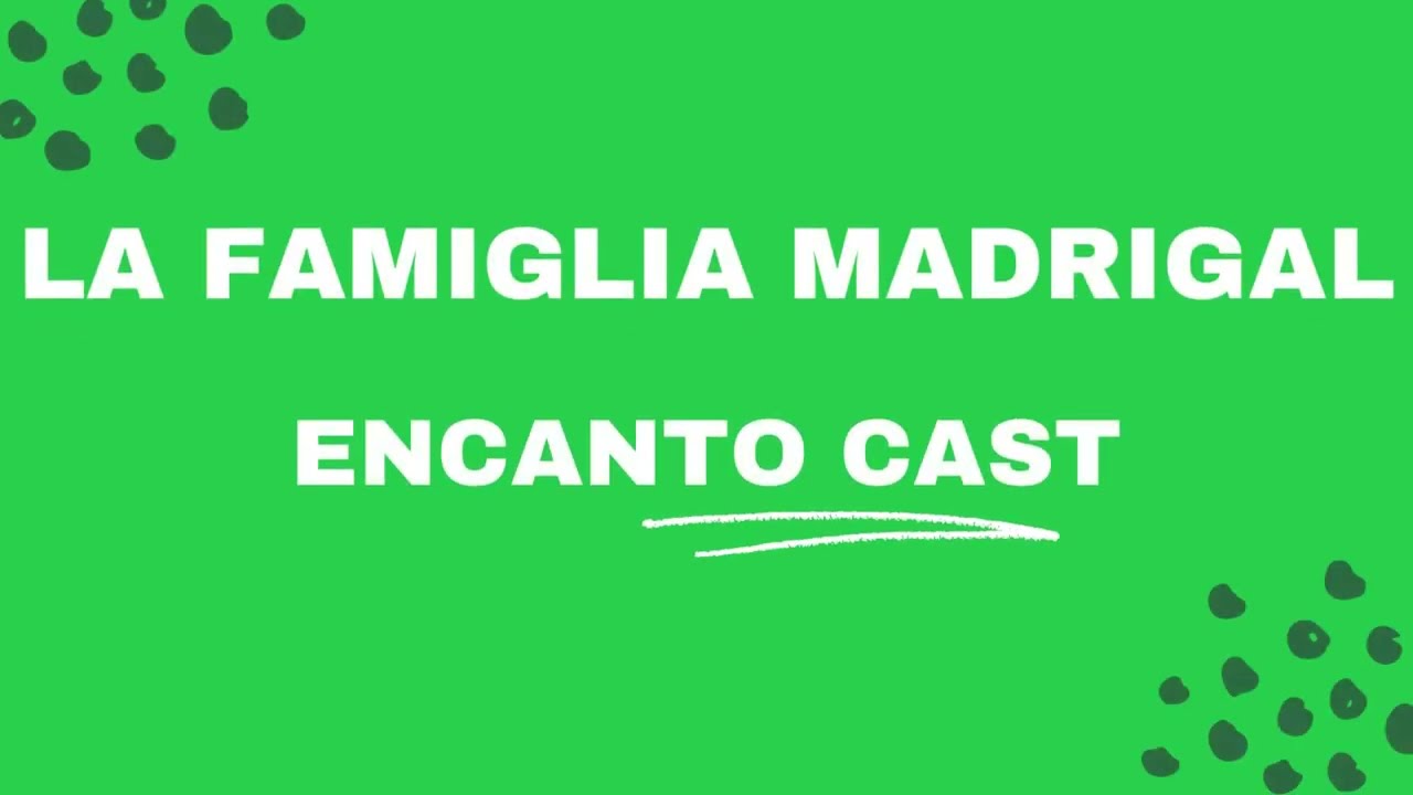La famiglia Madrigal - Karaoke - Encanto Cast