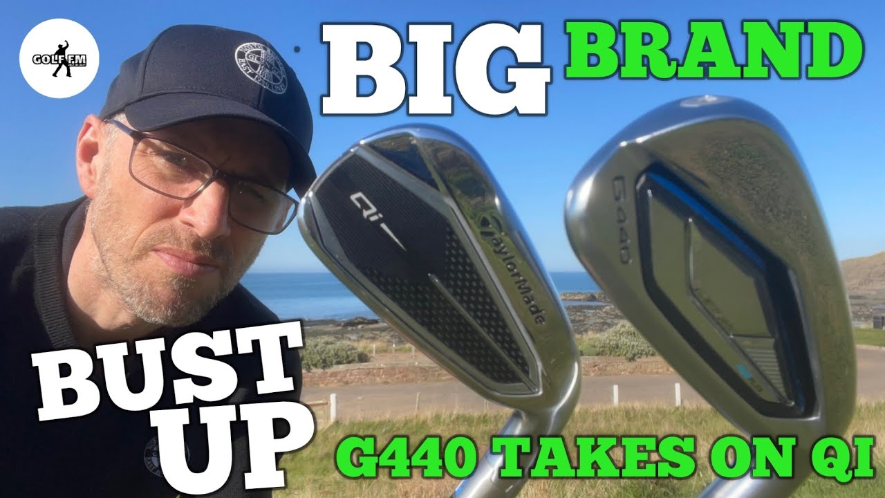 PING G440 IRON V TAYLORMADE QI IRON - BIG BRAND BUST UP