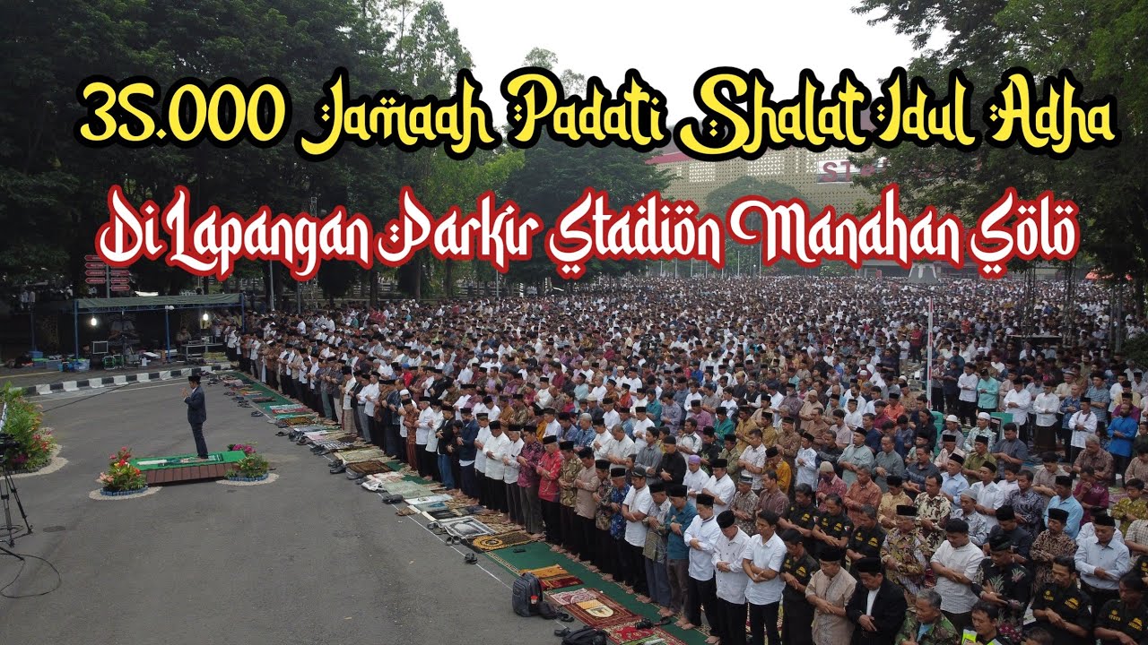 35.000 Jamaah Hadiri Shalat Idul Adha  1445 H, Dilapangan Parkir Stadion Manahan Solo