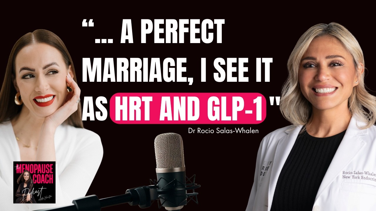Dr Rocio Salas-Whalen : Rethinking Weight, Hormones and GLP-1 (The Menopause Coach)