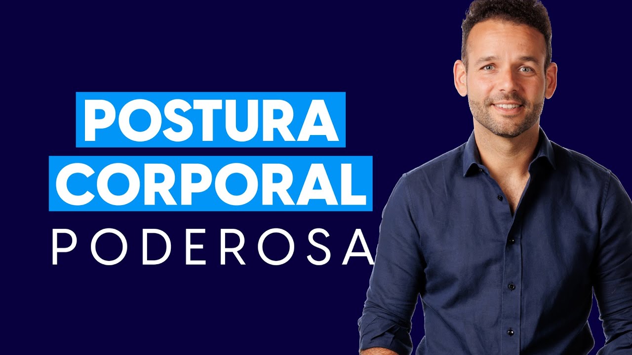 3 Claves Lenguaje Corporal Poderoso: POSTURA CORPORAL de AUTOCONFIANZA y SEGURIDAD [Parte 3 de 3]