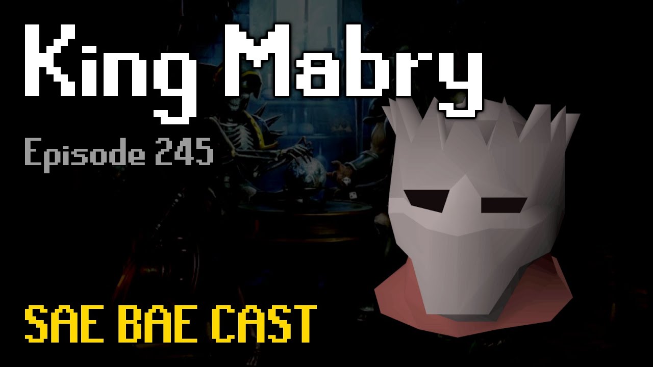King Mabry - Quest Cape WR, Skill Expression & Rhythm, Elitism, Easy-Scape | Sae Bae Cast 245