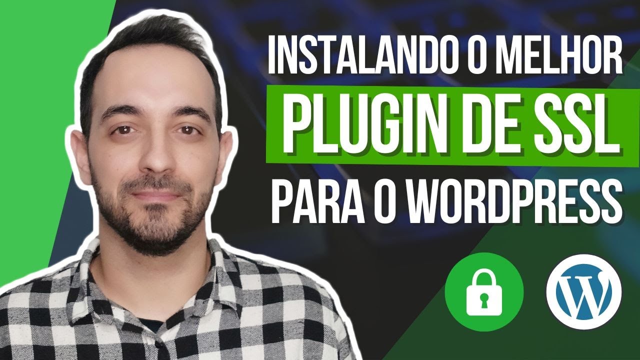 Instalando o Melhor Plugin de SSL para o WordPress!!