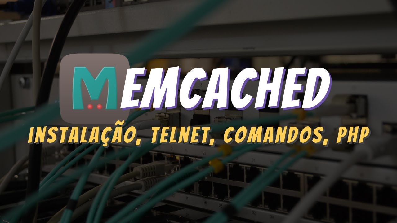 Memcached - TUDO QUE VOCÊ PRECISA SABER!