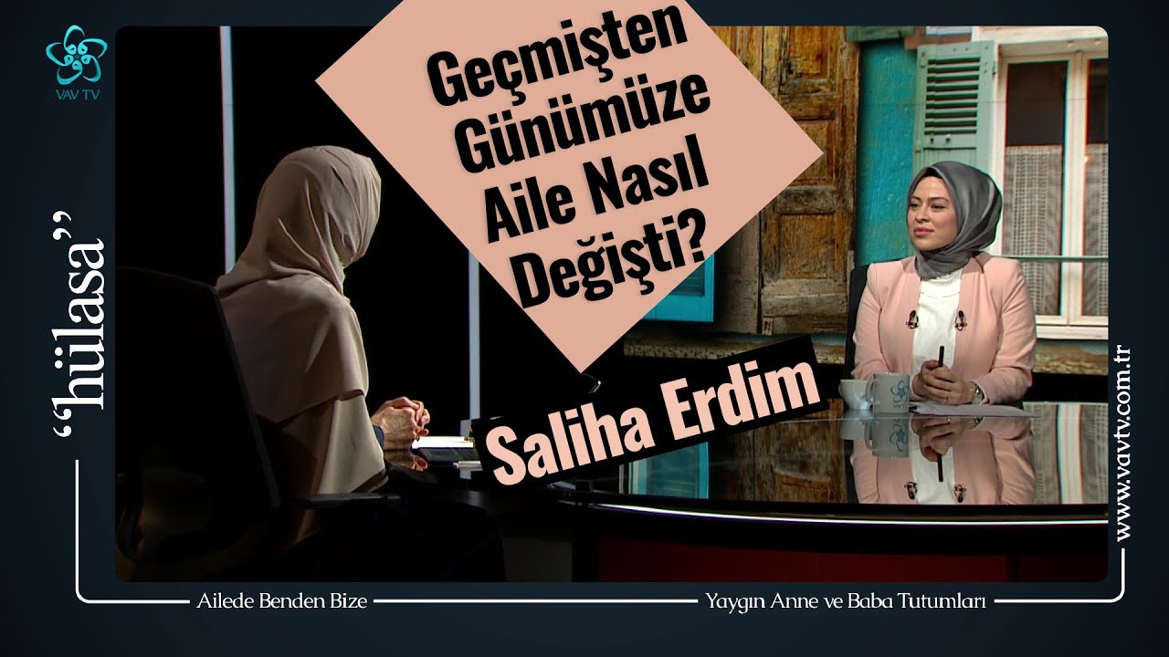 Geçmişten Günümüze Aile Nasıl Değişti? | Saliha Erdim