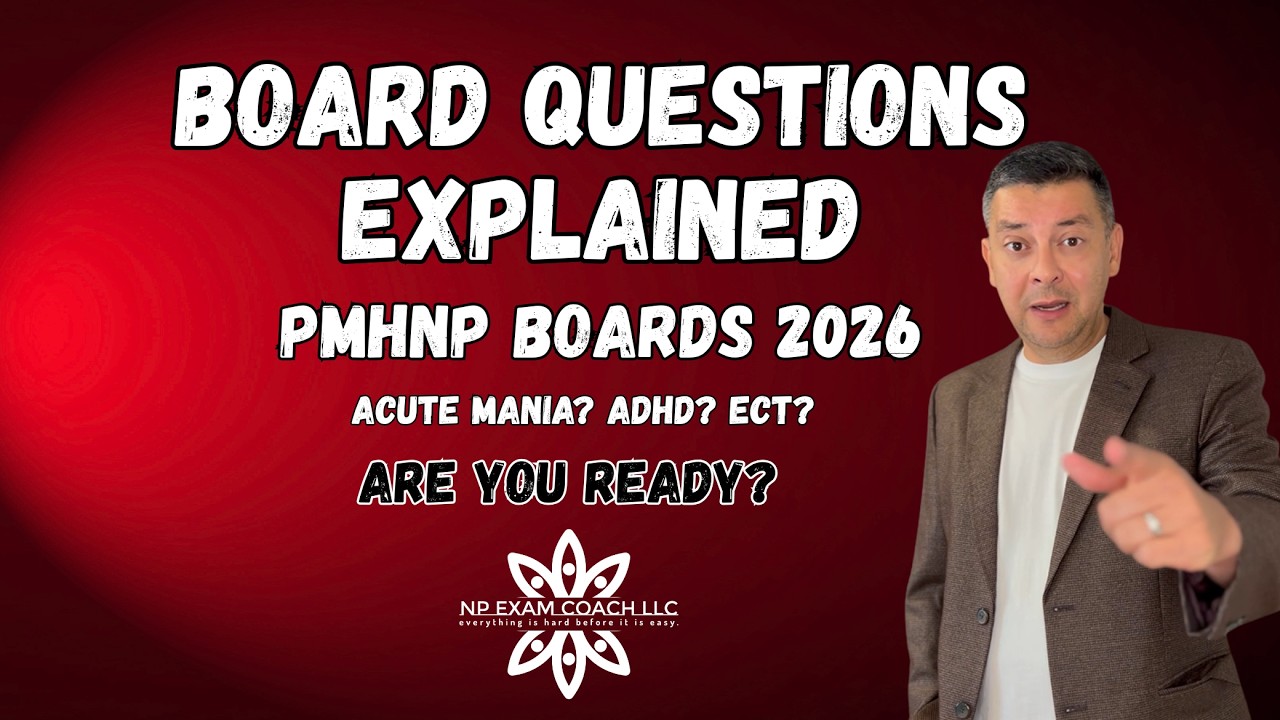 Acute Mania, ADHD Neuroanatomy, ECT, BPD & Board Strategy | PMHNP Exam Review Masterclass