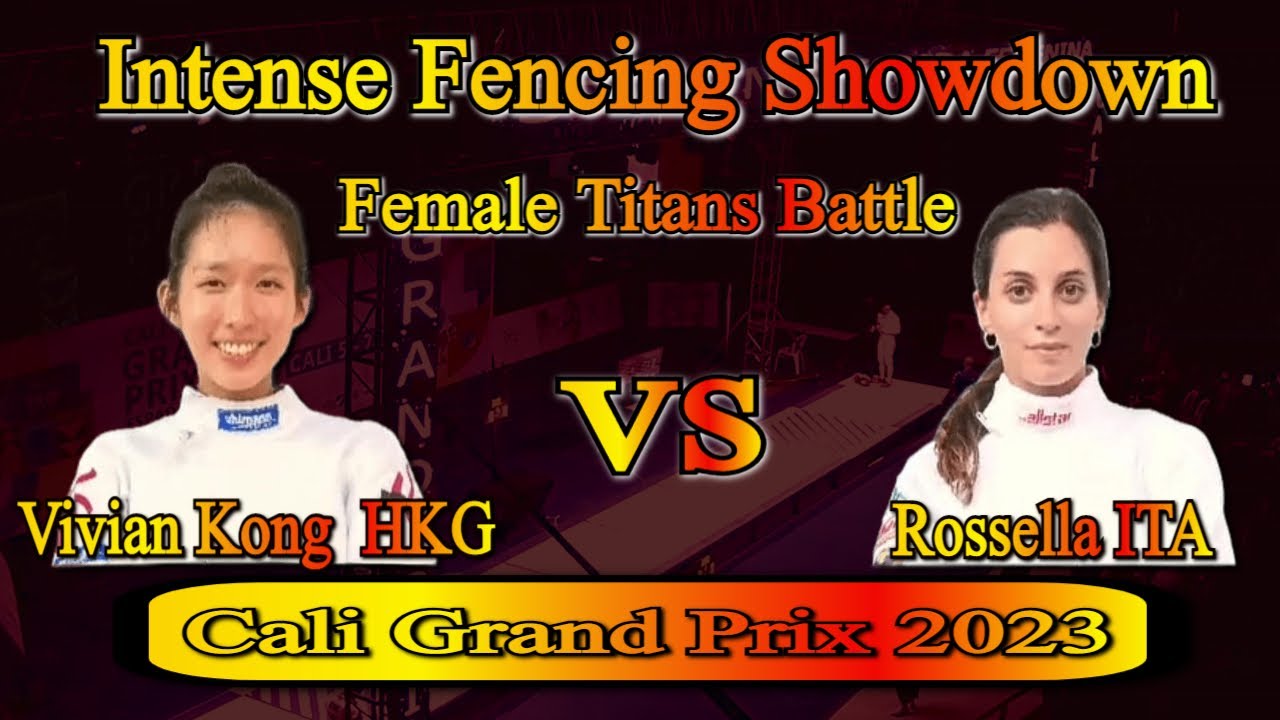 Vivian Kong Man Wai HKG vs Rossella Fiamingo ITA Cali 2023 spectacular fencing match