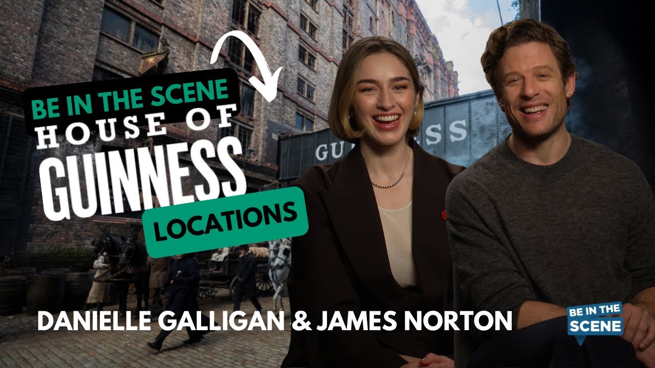 House Of Guinness: Danielle Galligan & James Norton - Be In The Scene - Locations