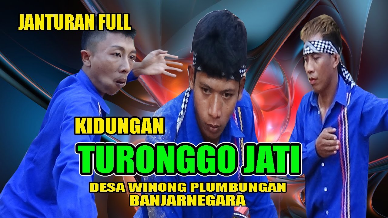 KIDUNGAN TURONGGO JATI DESA WINONG PLUMBUNGAN KECAMATAN BAWANG BANJARNEGARA