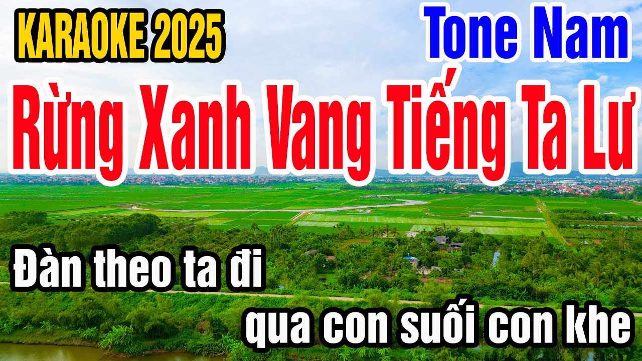 Karaoke Rừng Xanh Vang Tiếng Ta Lư Tone Nam Nhạc Sống gia huy karaoke