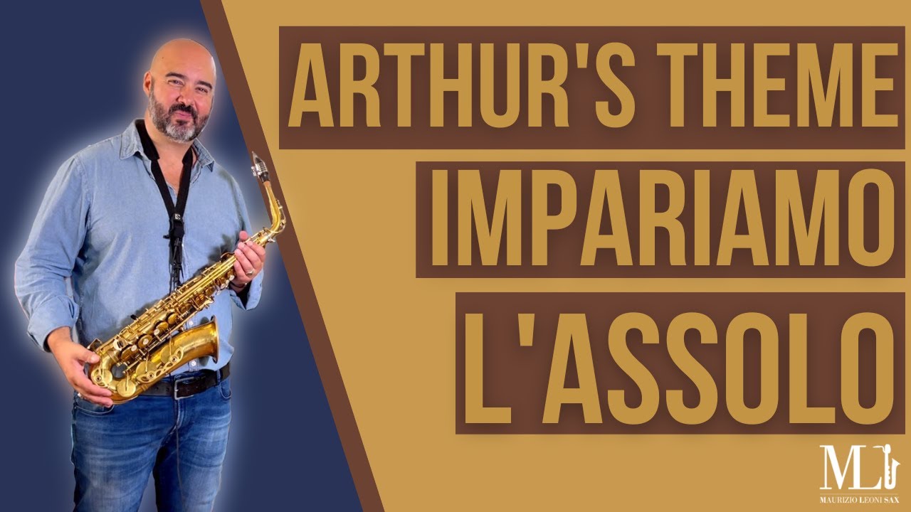 Sassofono. Impariamo l'assolo di ARTHUR'S THEME
