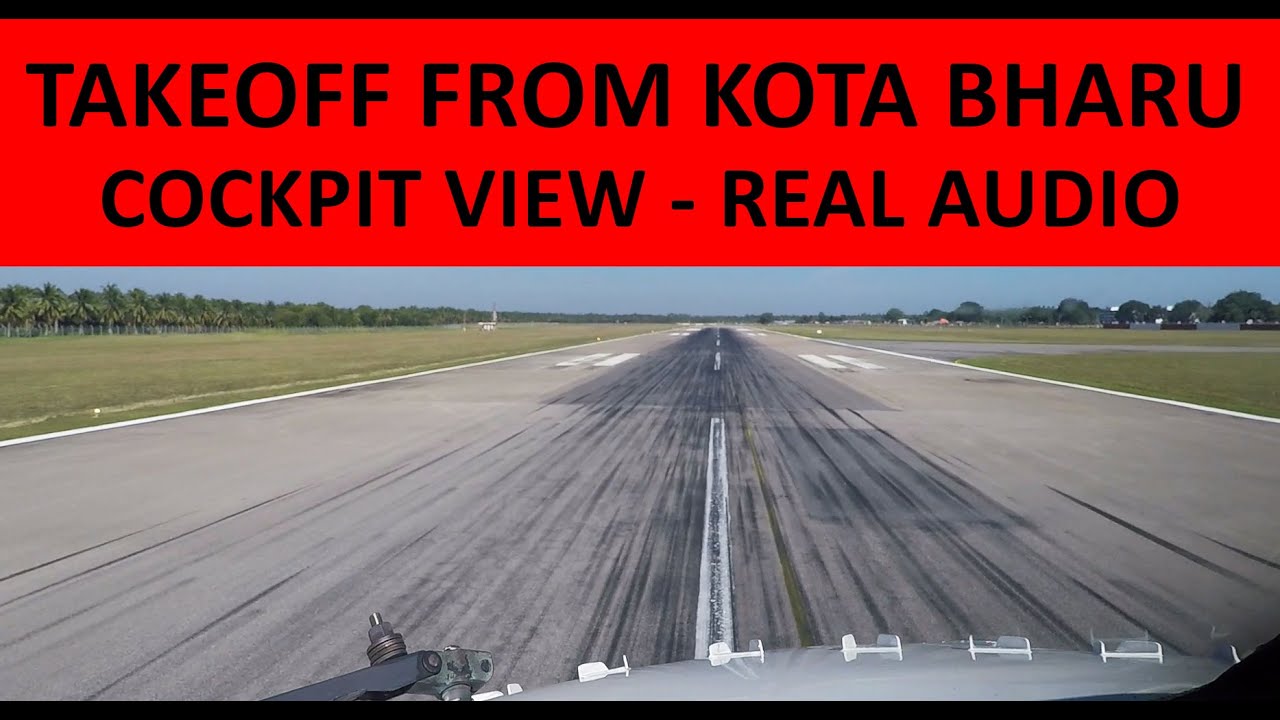 Takeoff from Kota Bharu - cockpit view (real audio)