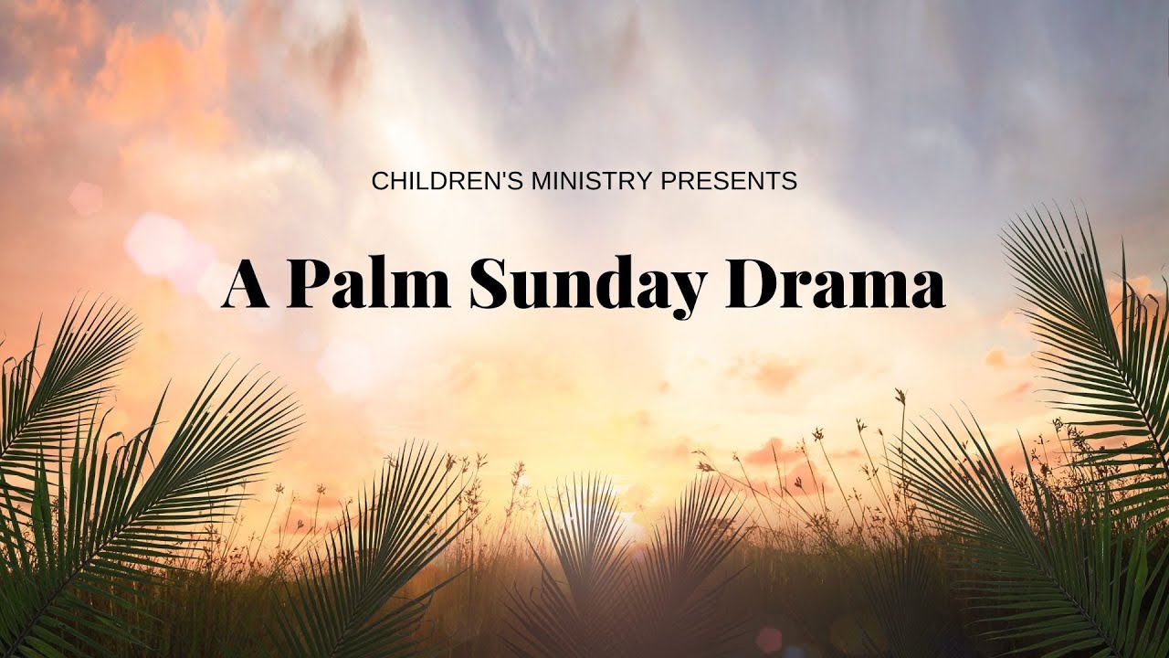 Children's Ministry Palm Sunday Drama