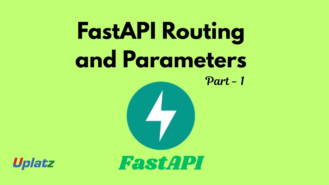 Part 1 - FastAPI Routing & Parameters: Path, Query and Request Basics | FastAPI Tutorial | Uplatz