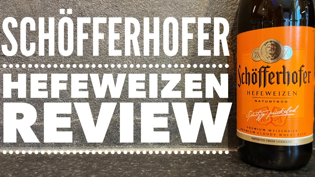 Sch&ouml;fferhofer Hefeweizen Review By Binding Brauerei | German Hefeweizen Review