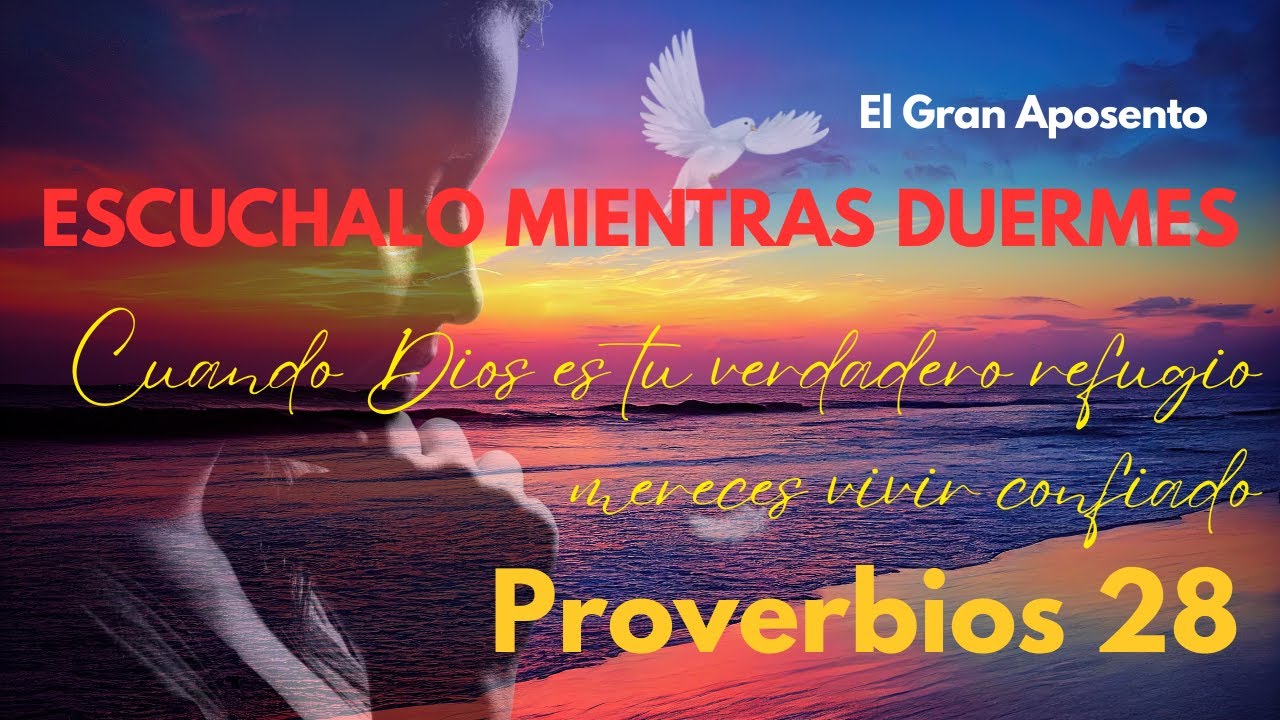 PROVERBIO 28 | DIOS ES TU REFUGIO | El Justo Vive Confiado