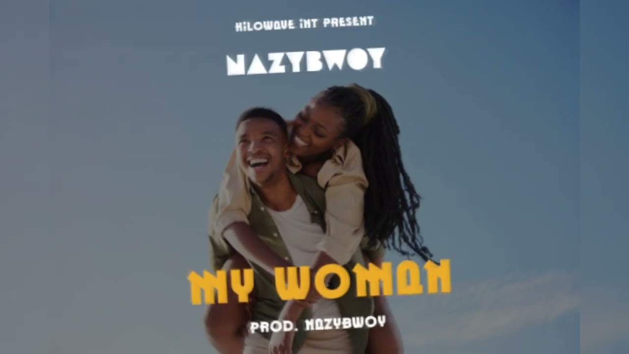 NazyBwoy-My Woman