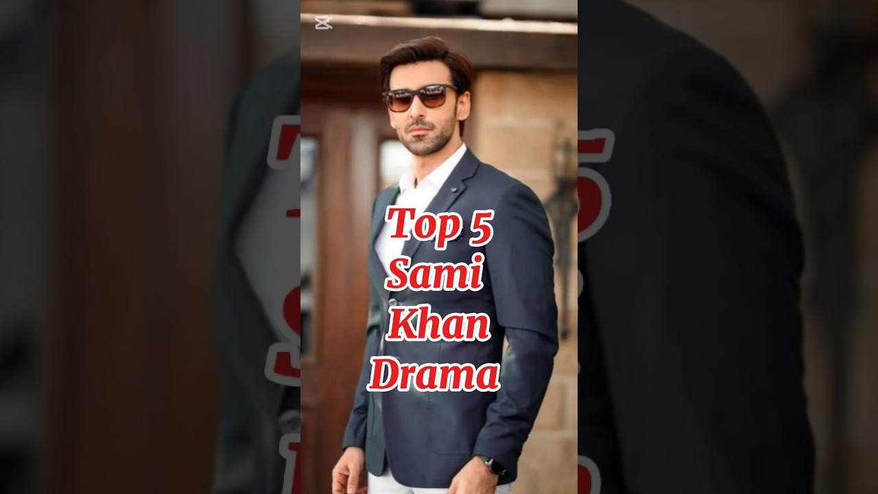 Top 5 drama of Sami Khan. #top #top5 #top10 #samikhan #drama
